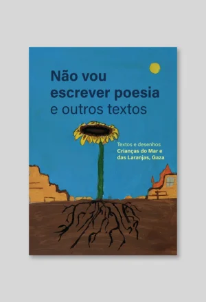 Não vou escrever poesia: e outros textos